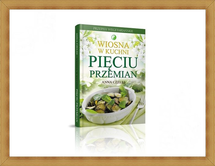 Okładka ksiązki Wiosna W kuchni Pieciu Przemian